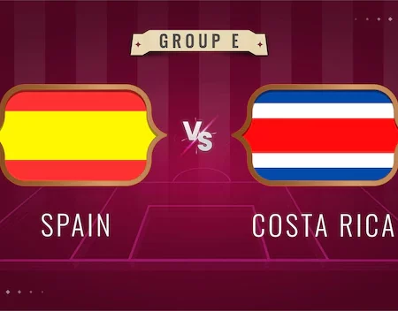 Nhận định – Soi kèo: Tây Ban Nha vs Costa Rica, 23h00 ngày 23/11/2022