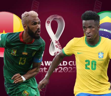 Nhận Định – Soi Kèo: Cameroon vs Brazil 02h00 ngày 3/12