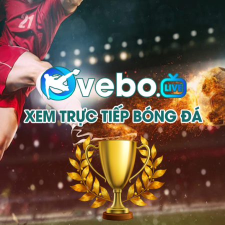 Vebo TV – VeboTV Kênh xem bóng đá trực tiếp số 1 Việt Nam